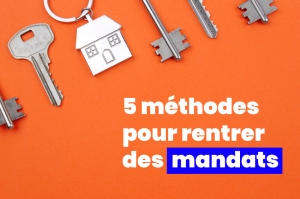 5 méthodes de prospection pour rentrer des mandats qualifiés