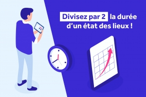 Comment diviser par 2 la durée d’un état des lieux ?